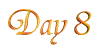 Day Eight